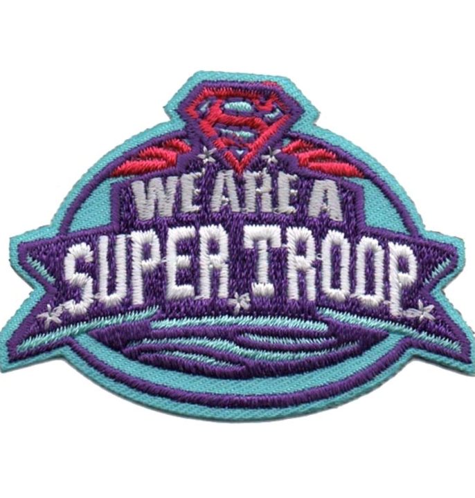 We Are A Super Troop Patch